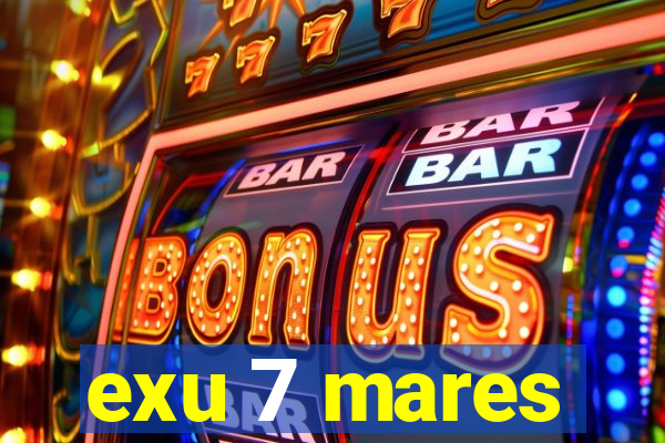 exu 7 mares